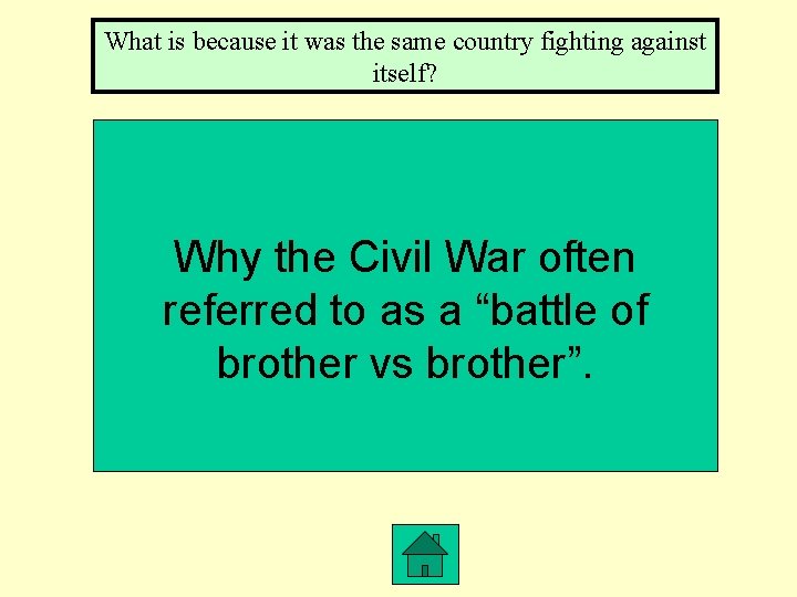 What is because it was the same country fighting against itself? Why the Civil