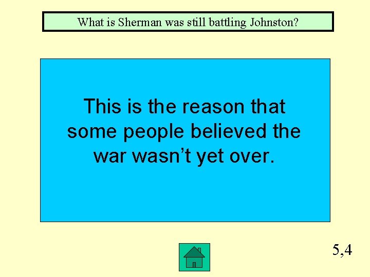 What is Sherman was still battling Johnston? This is the reason that some people