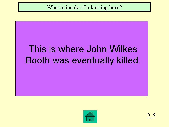 What is inside of a burning barn? This is where John Wilkes Booth was