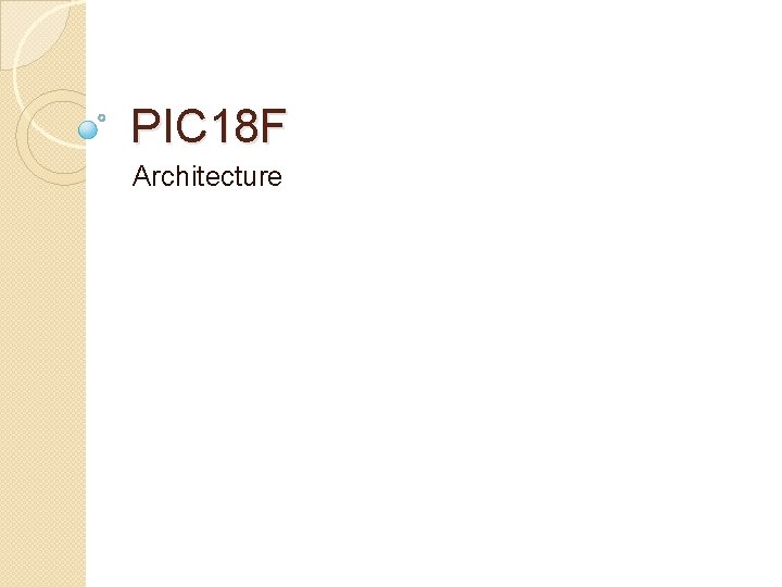 PIC 18 F Architecture 