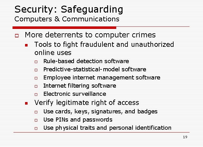 Security: Safeguarding Computers & Communications o More deterrents to computer crimes n Tools to Security: Safeguarding Computers & Communications o More deterrents to computer crimes n Tools to