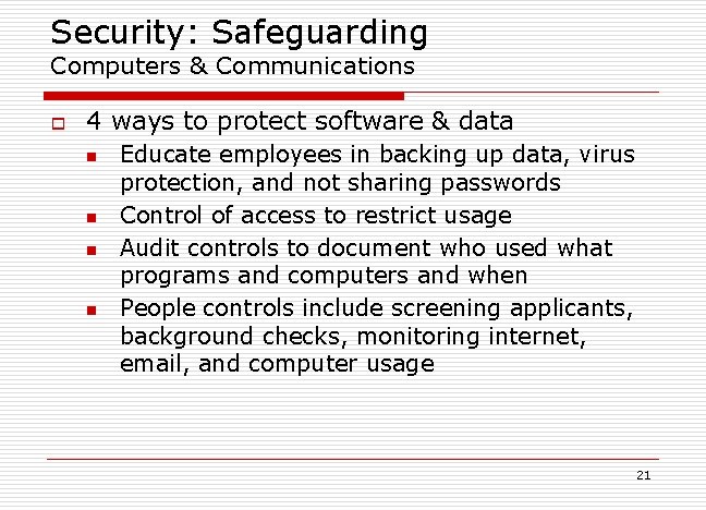 Security: Safeguarding Computers & Communications o 4 ways to protect software & data n Security: Safeguarding Computers & Communications o 4 ways to protect software & data n