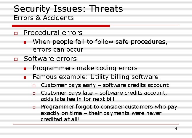 Security Issues: Threats Errors & Accidents o Procedural errors n o When people fail Security Issues: Threats Errors & Accidents o Procedural errors n o When people fail