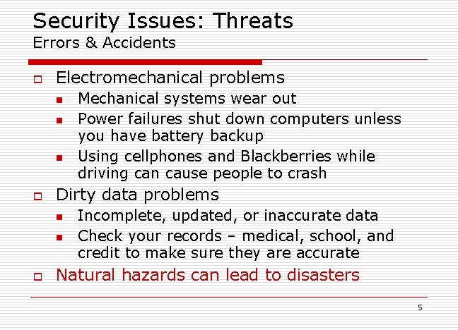 Security Issues: Threats Errors & Accidents o Electromechanical problems n n n o Dirty Security Issues: Threats Errors & Accidents o Electromechanical problems n n n o Dirty