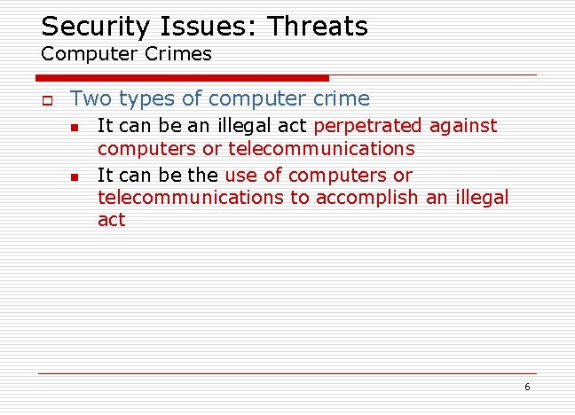 Security Issues: Threats Computer Crimes o Two types of computer crime n n It Security Issues: Threats Computer Crimes o Two types of computer crime n n It