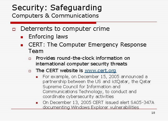 Security: Safeguarding Computers & Communications o Deterrents to computer crime n n Enforcing laws Security: Safeguarding Computers & Communications o Deterrents to computer crime n n Enforcing laws