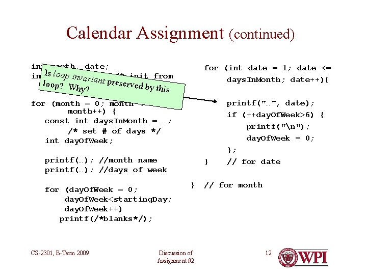 Calendar Assignment (continued) int month, date; loop inva int. Isstarting. Day; init from riant Calendar Assignment (continued) int month, date; loop inva int. Isstarting. Day; init from riant