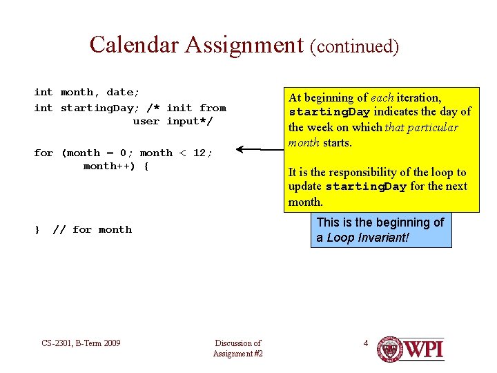 Calendar Assignment (continued) int month, date; int starting. Day; /* init from user input*/ Calendar Assignment (continued) int month, date; int starting. Day; /* init from user input*/