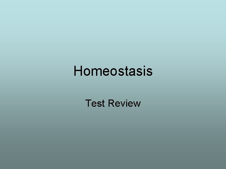 Homeostasis Test Review 