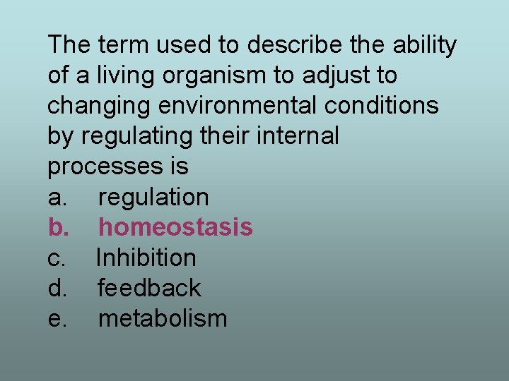 The term used to describe the ability of a living organism to adjust to