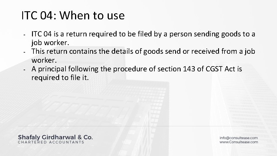 ITC 04: When to use - ITC 04 is a return required to be