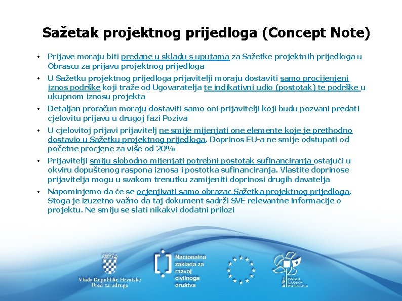 Sažetak projektnog prijedloga (Concept Note) • Prijave moraju biti predane u skladu s uputama