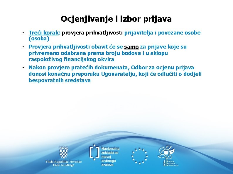 Ocjenjivanje i izbor prijava • Treći korak: provjera prihvatljivosti prijavitelja i povezane osobe (osoba)