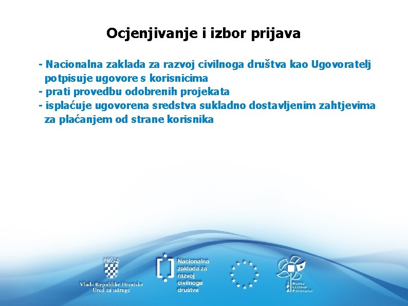 Ocjenjivanje i izbor prijava - Nacionalna zaklada za razvoj civilnoga društva kao Ugovoratelj potpisuje