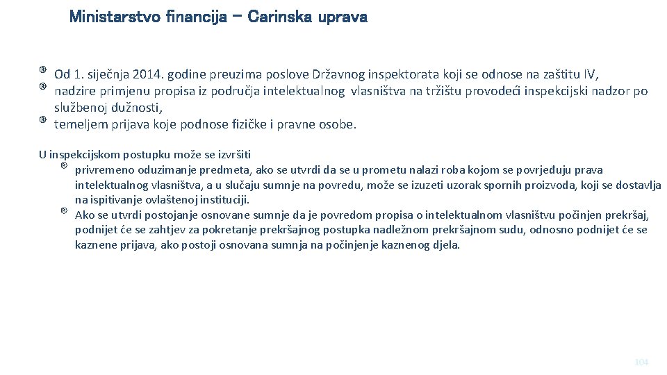 Ministarstvo financija – Carinska uprava ® ® ® Od 1. siječnja 2014. godine preuzima