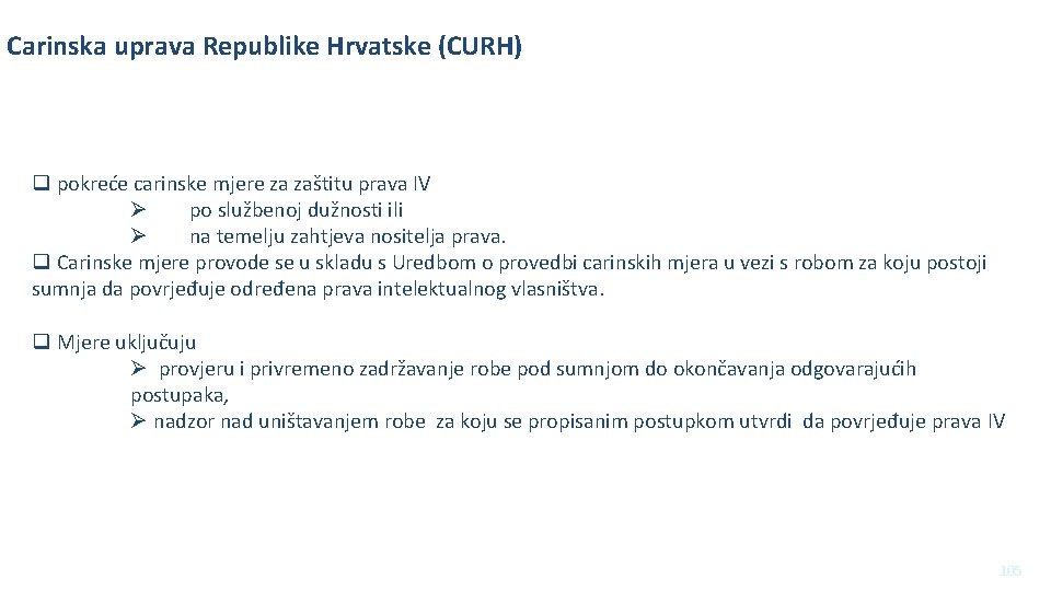 Carinska uprava Republike Hrvatske (CURH) q pokreće carinske mjere za zaštitu prava IV Ø