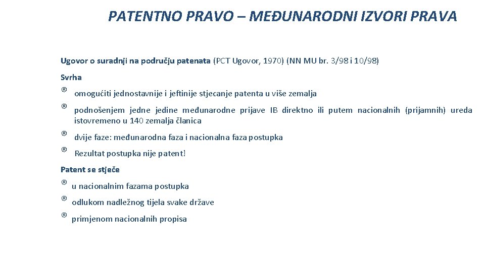 PATENTNO PRAVO – MEĐUNARODNI IZVORI PRAVA Ugovor o suradnji na području patenata (PCT Ugovor,