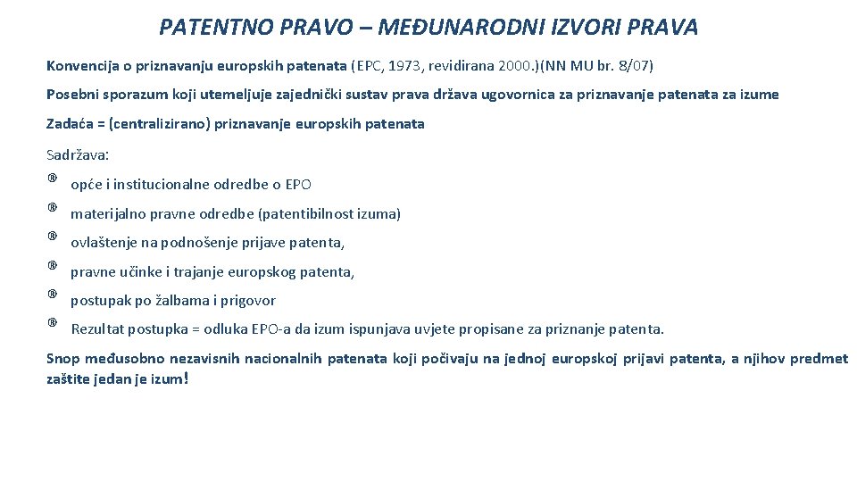 PATENTNO PRAVO – MEĐUNARODNI IZVORI PRAVA Konvencija o priznavanju europskih patenata (EPC, 1973, revidirana