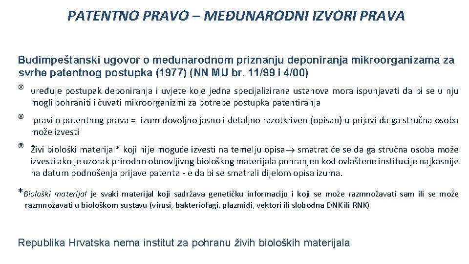 PATENTNO PRAVO – MEĐUNARODNI IZVORI PRAVA Budimpeštanski ugovor o međunarodnom priznanju deponiranja mikroorganizama za