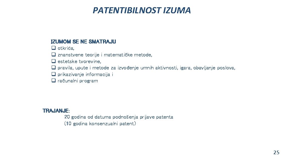 PATENTIBILNOST IZUMA IZUMOM SE NE SMATRAJU q otkrića, q znanstvene teorije i matematičke metode,