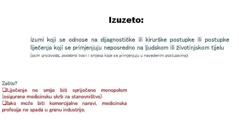 Izuzeto: izumi koji se odnose na dijagnostičke ili kirurške postupke ili postupke liječenja koji