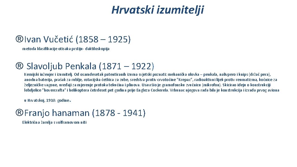 Hrvatski izumitelji ® Ivan Vučetić (1858 – 1925) metoda klasifikacije otisaka prstiju- daktiloskopija ®
