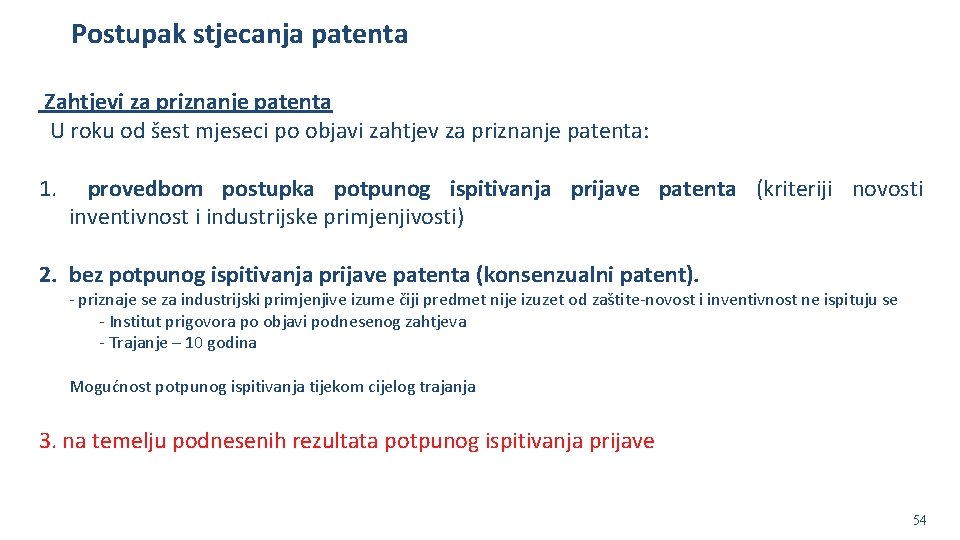 Postupak stjecanja patenta Zahtjevi za priznanje patenta U roku od šest mjeseci po objavi