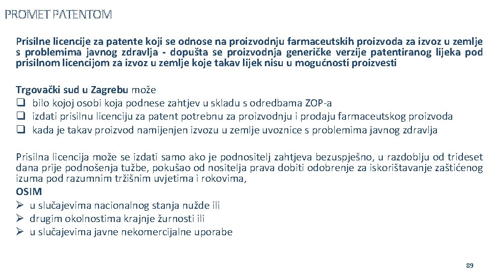 PROMET PATENTOM Prisilne licencije za patente koji se odnose na proizvodnju farmaceutskih proizvoda za