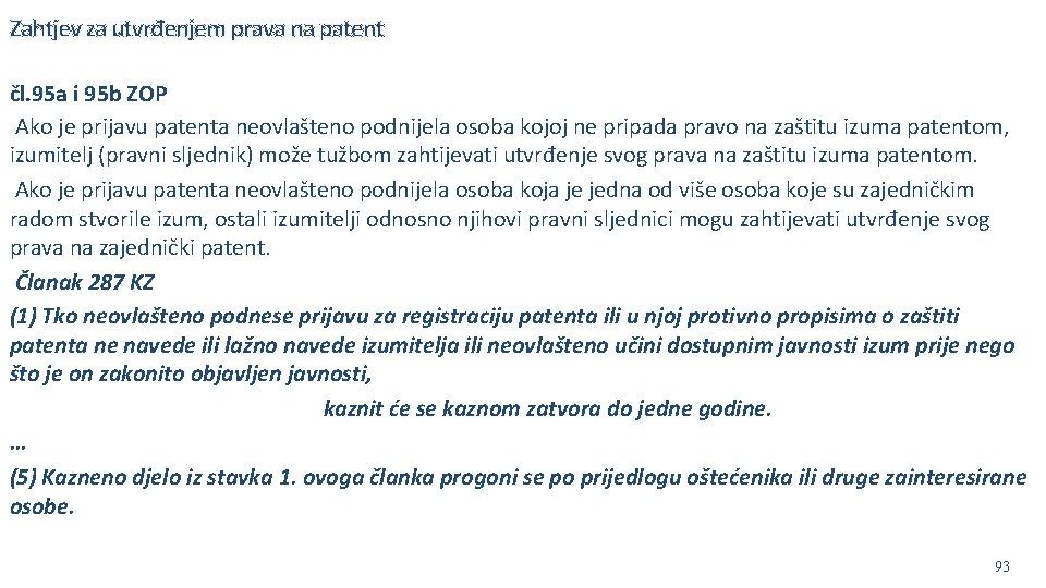 Zahtjev za utvrđenjem prava na patent čl. 95 a i 95 b ZOP Ako