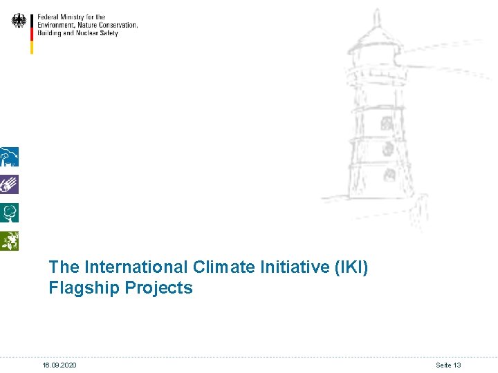 The International Climate Initiative (IKI) Flagship Projects 16. 09. 2020 Seite 13 