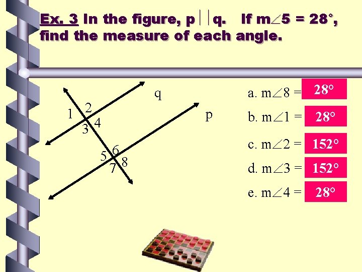 Ex. 3 In the figure, p q. If m 5 = 28°, find the