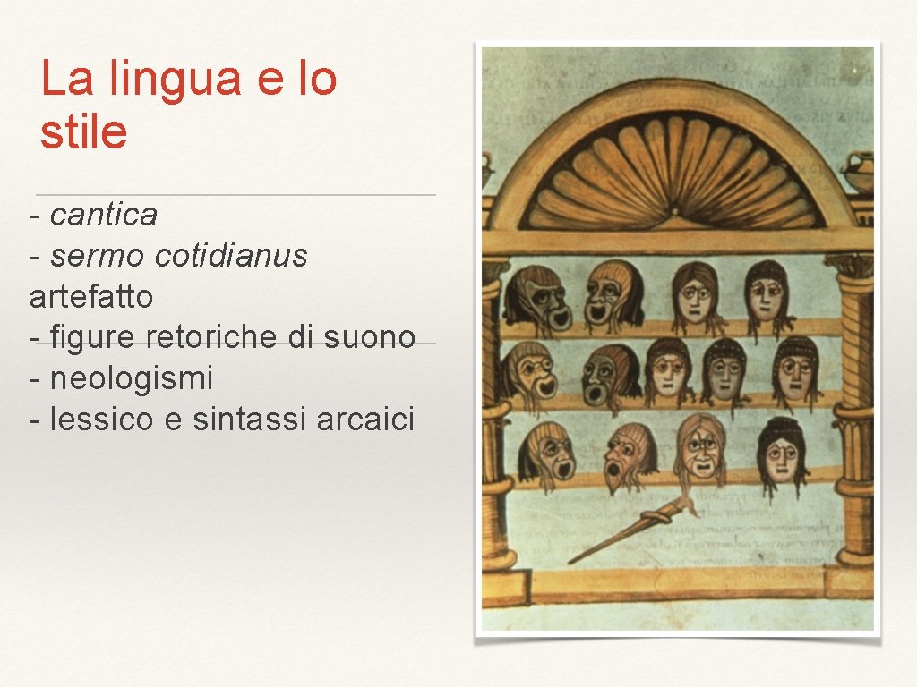 La lingua e lo stile - cantica - sermo cotidianus artefatto - figure retoriche La lingua e lo stile - cantica - sermo cotidianus artefatto - figure retoriche
