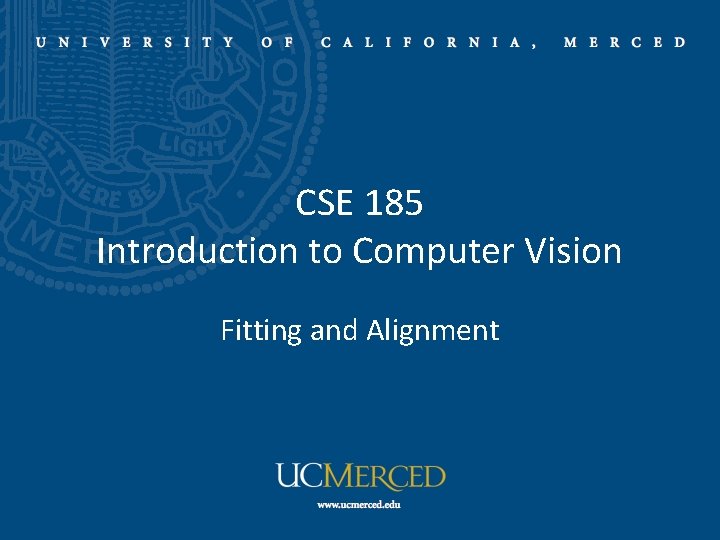 CSE 185 Introduction to Computer Vision Fitting and Alignment 