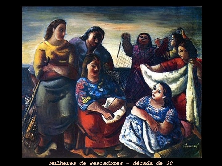 Mulheres de Pescadores – década de 30 