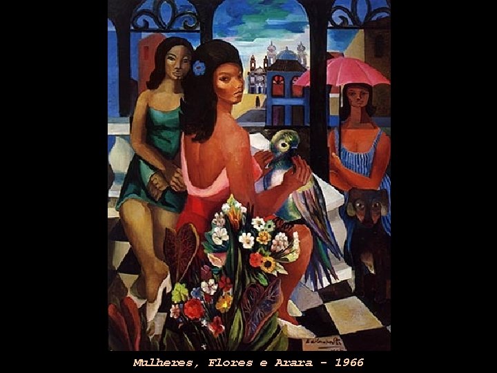 Mulheres, Flores e Arara - 1966 