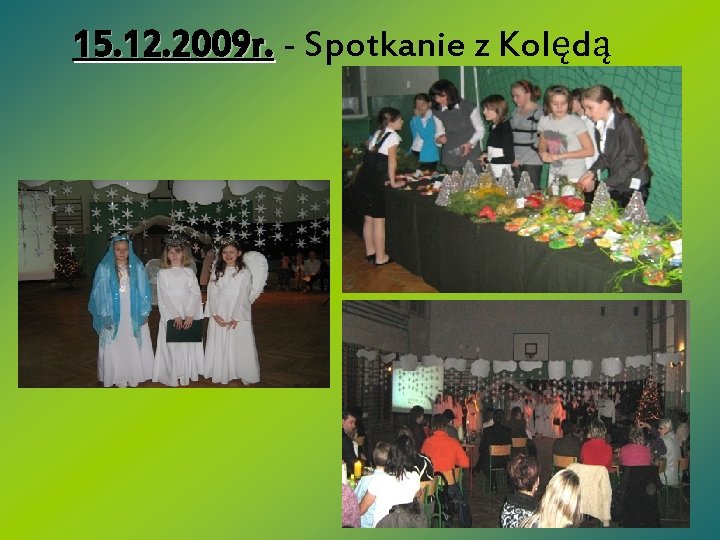 15. 12. 2009 r. - Spotkanie z Kolędą 