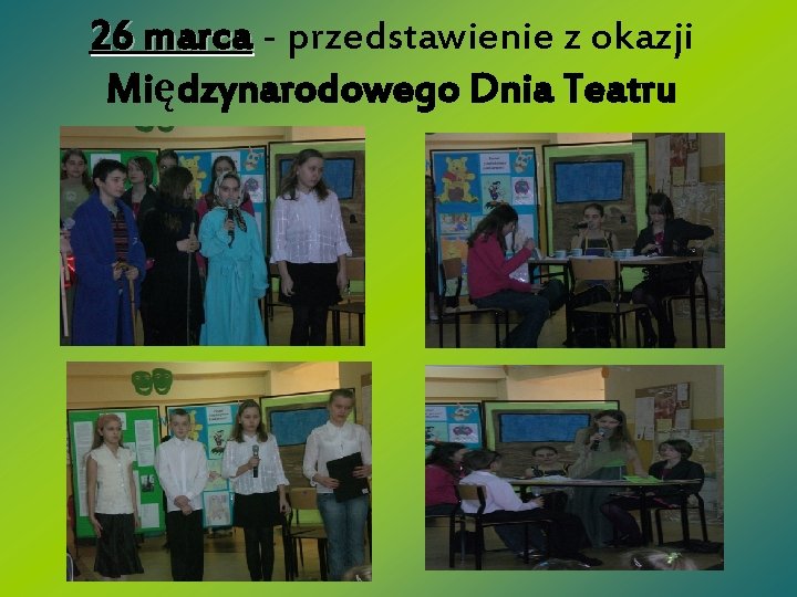 26 marca - przedstawienie z okazji Międzynarodowego Dnia Teatru 