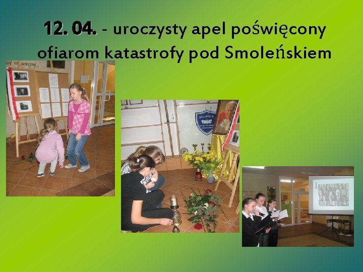 12. 04. - uroczysty apel poświęcony ofiarom katastrofy pod Smoleńskiem 