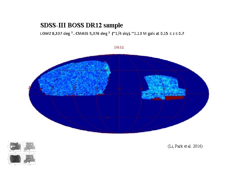 SDSS-III BOSS DR 12 sample LOWZ 8, 337 deg 2. CMASS 9, 376 deg