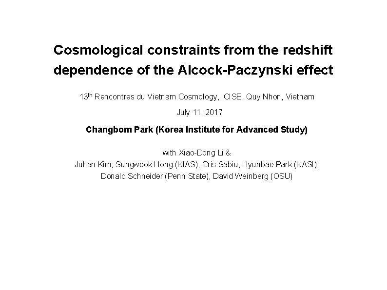 ASIAA/CCMS/IAMS/Le. Cos. PA/NTU-Physics/NTNU-Physics Joint Colloquium Cosmological constraints from the redshift dependence of the Alcock-Paczynski