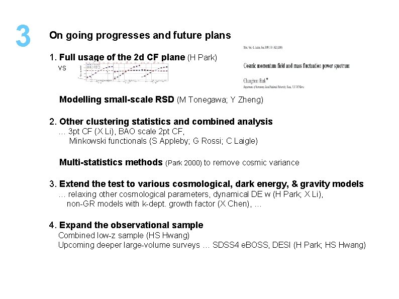 3 On going progresses and future plans 1. Full usage of the 2 d