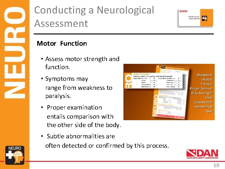 Conducting a Neurological Assessment Motor Function • Assess motor strength and function. • Symptoms Conducting a Neurological Assessment Motor Function • Assess motor strength and function. • Symptoms