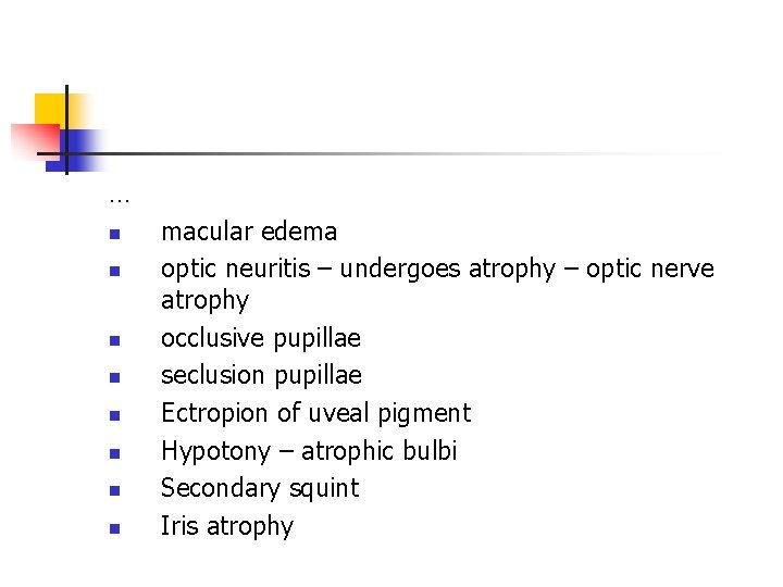 … n n n n macular edema optic neuritis – undergoes atrophy – optic … n n n n macular edema optic neuritis – undergoes atrophy – optic
