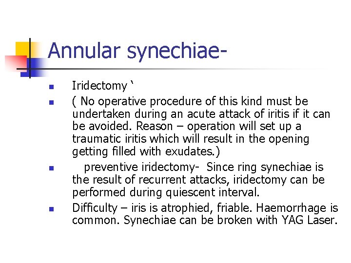 Annular synechiaen n Iridectomy ‘ ( No operative procedure of this kind must be Annular synechiaen n Iridectomy ‘ ( No operative procedure of this kind must be