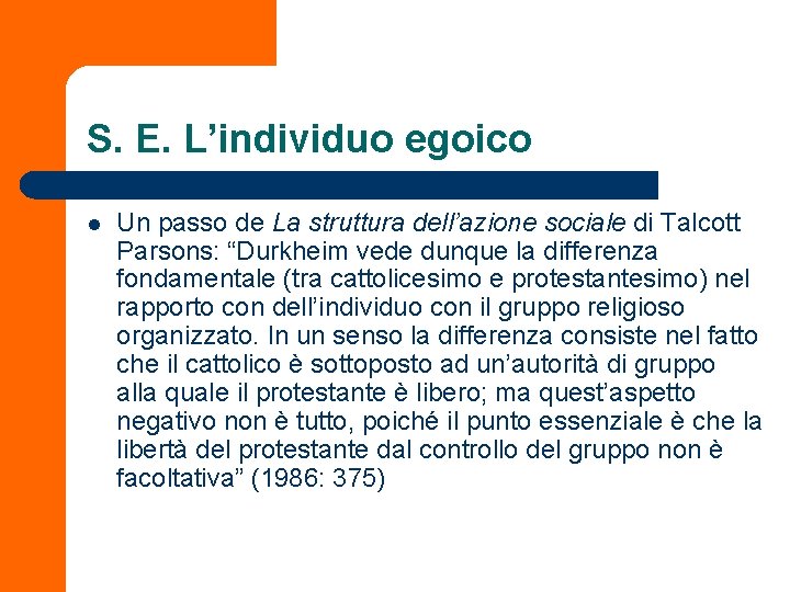 S. E. L’individuo egoico l Un passo de La struttura dell’azione sociale di Talcott