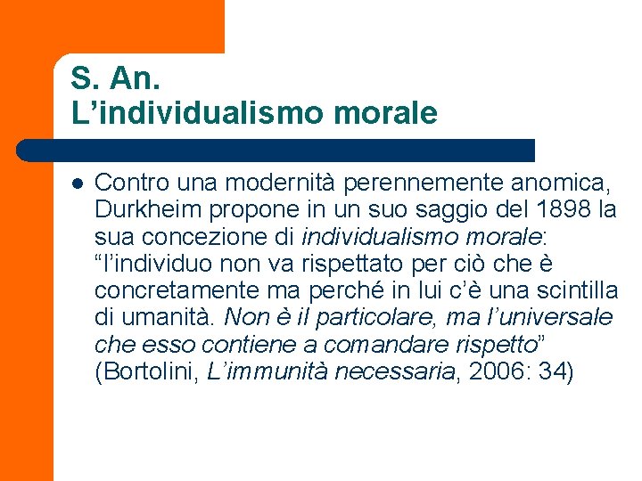 S. An. L’individualismo morale l Contro una modernità perennemente anomica, Durkheim propone in un