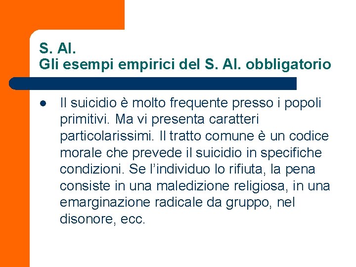 S. Al. Gli esempirici del S. Al. obbligatorio l Il suicidio è molto frequente