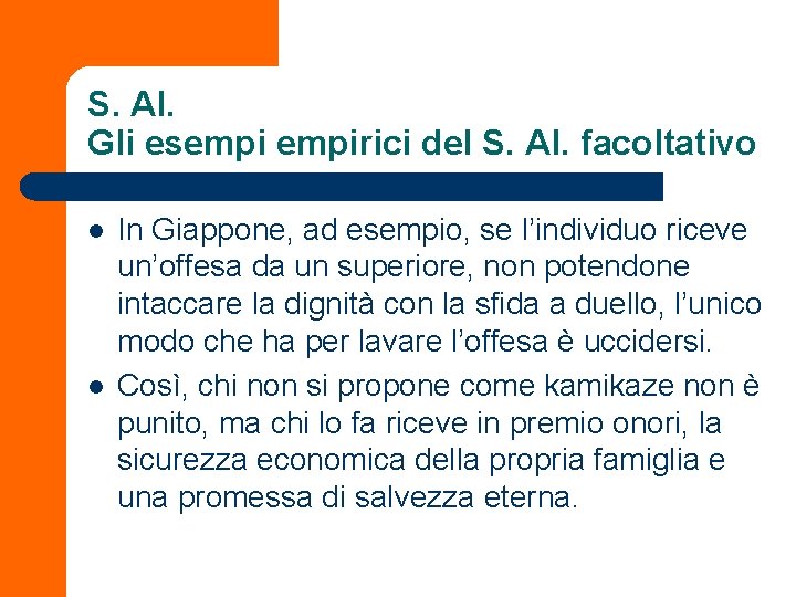 S. Al. Gli esempirici del S. Al. facoltativo l l In Giappone, ad esempio,