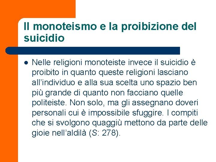 Il monoteismo e la proibizione del suicidio l Nelle religioni monoteiste invece il suicidio