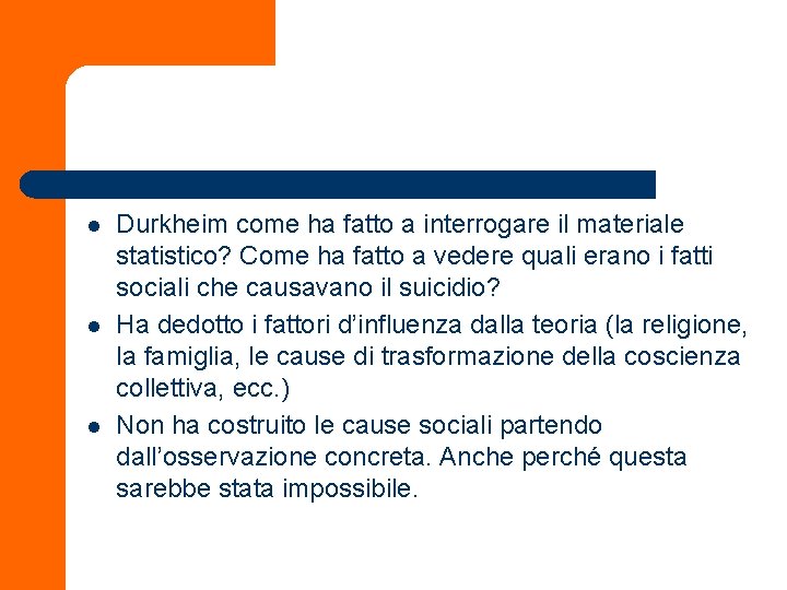 l l l Durkheim come ha fatto a interrogare il materiale statistico? Come ha